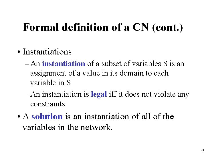 Formal definition of a CN (cont. ) • Instantiations – An instantiation of a