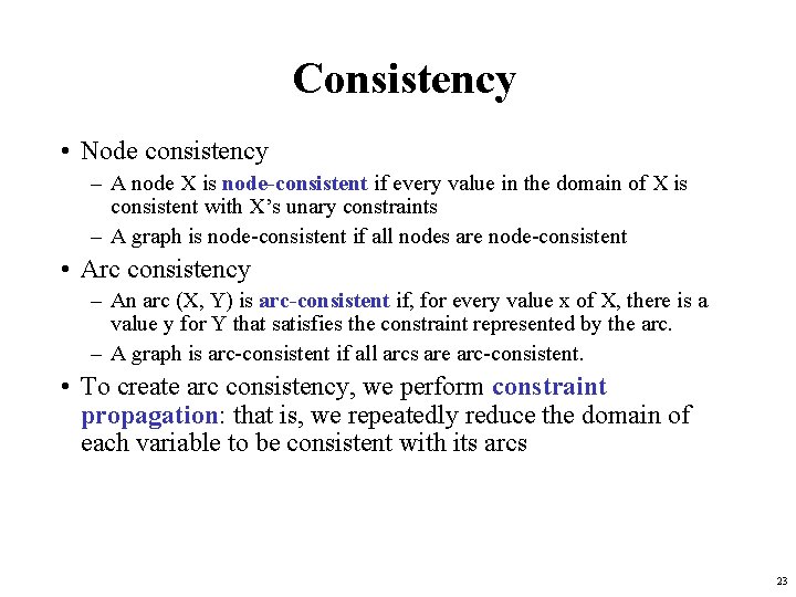 Consistency • Node consistency – A node X is node-consistent if every value in