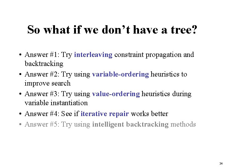 So what if we don’t have a tree? • Answer #1: Try interleaving constraint
