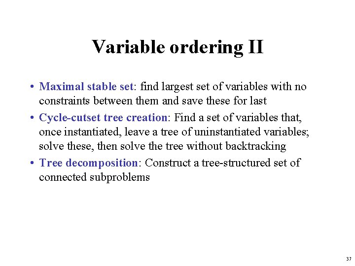 Variable ordering II • Maximal stable set: find largest set of variables with no