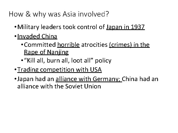 How & why was Asia involved? • Military leaders took control of Japan in