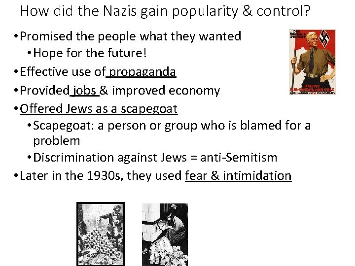 How did the Nazis gain popularity & control? • Promised the people what they