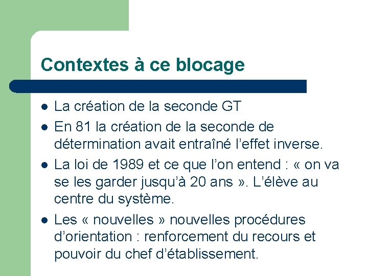 Contextes à ce blocage l l La création de la seconde GT En 81