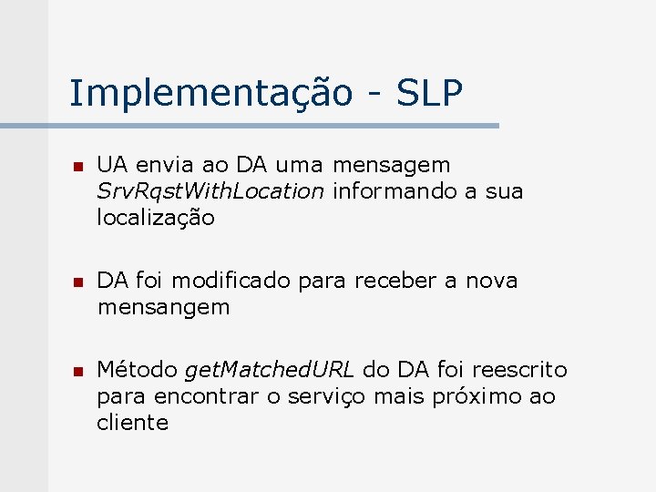 Implementação - SLP n UA envia ao DA uma mensagem Srv. Rqst. With. Location