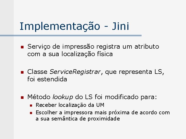Implementação - Jini n Serviço de impressão registra um atributo com a sua localização