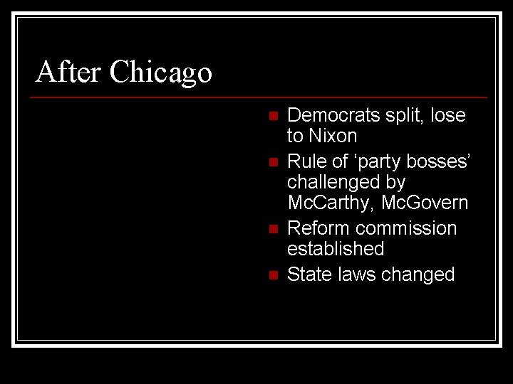 After Chicago n n Democrats split, lose to Nixon Rule of ‘party bosses’ challenged