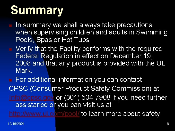 Summary In summary we shall always take precautions when supervising children and adults in