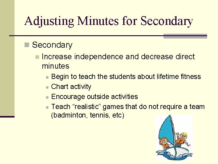 Adjusting Minutes for Secondary n Increase independence and decrease direct minutes n n Begin