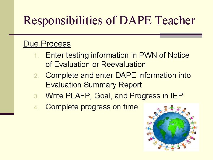 Responsibilities of DAPE Teacher Due Process 1. 2. 3. 4. Enter testing information in