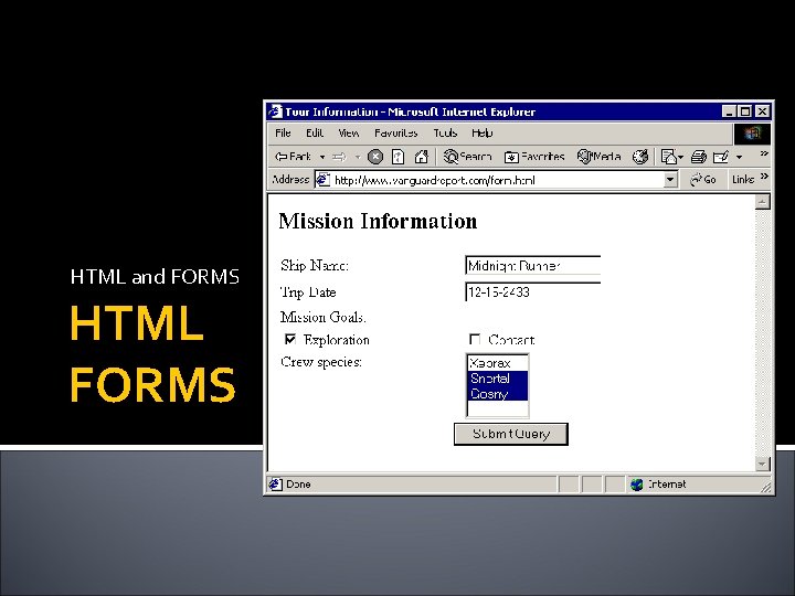 HTML and FORMS HTML FORMS 