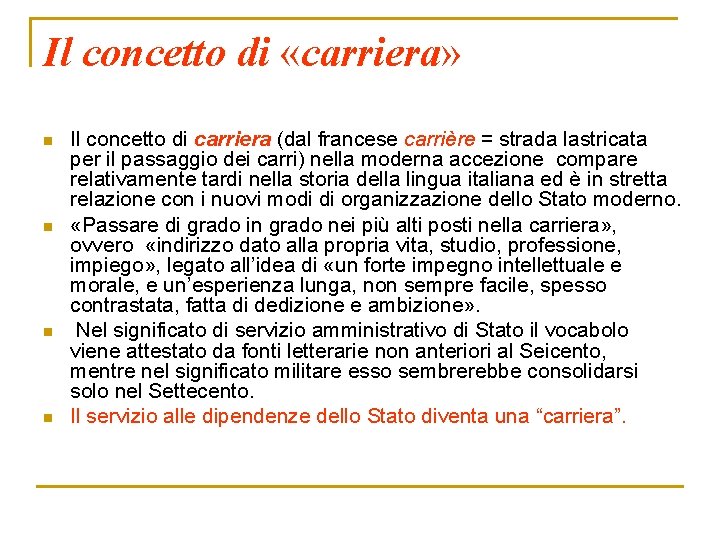 Il concetto di «carriera» n n Il concetto di carriera (dal francese carrière =