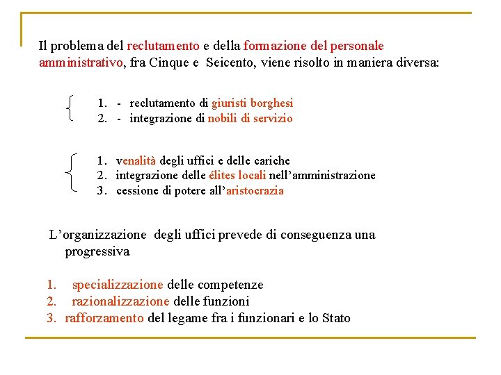 Il problema del reclutamento e della formazione del personale amministrativo, fra Cinque e Seicento,