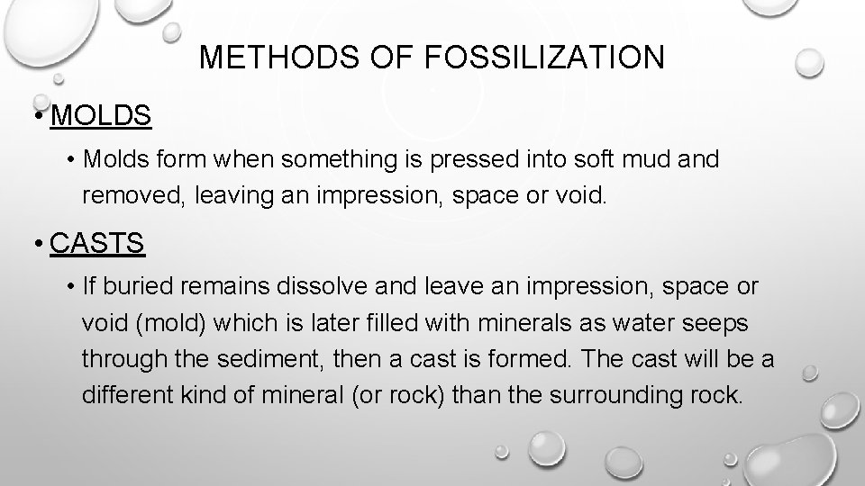 METHODS OF FOSSILIZATION • MOLDS • Molds form when something is pressed into soft
