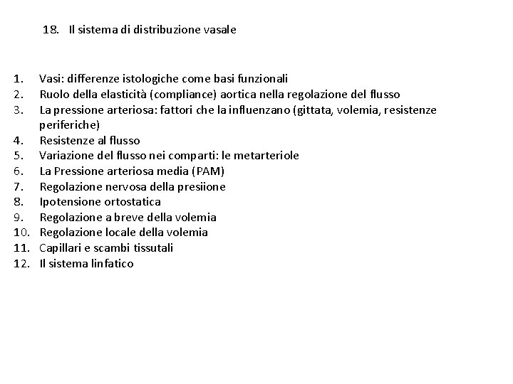 18. Il sistema di distribuzione vasale 1. 2. 3. Vasi: differenze istologiche come basi
