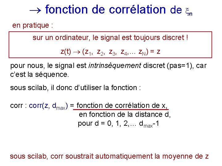  fonction de corrélation de n en pratique : sur un ordinateur, le signal