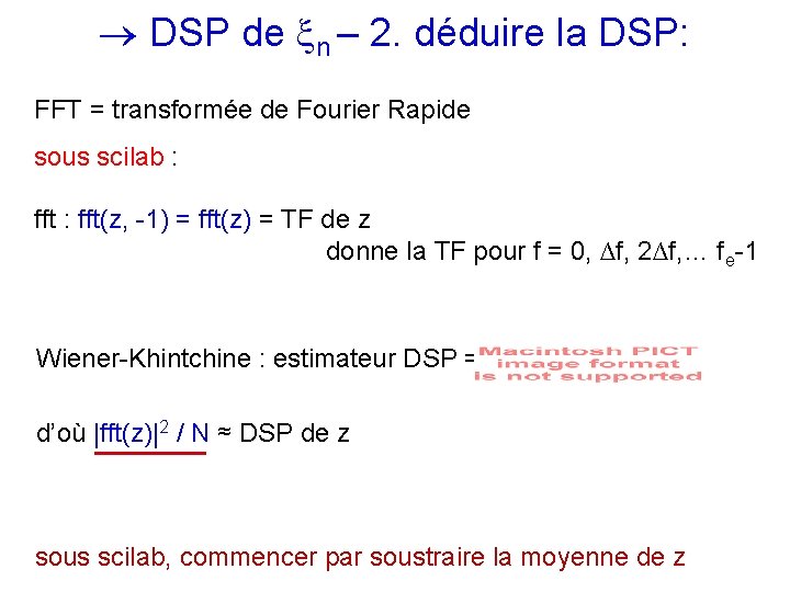  DSP de n – 2. déduire la DSP: FFT = transformée de Fourier