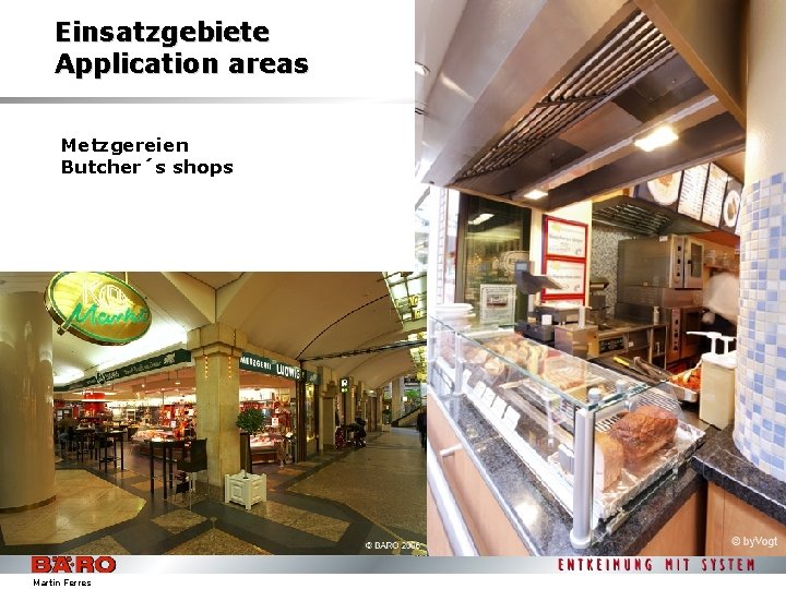 Einsatzgebiete Application areas Metzgereien Butcher´s shops Martin Ferres 