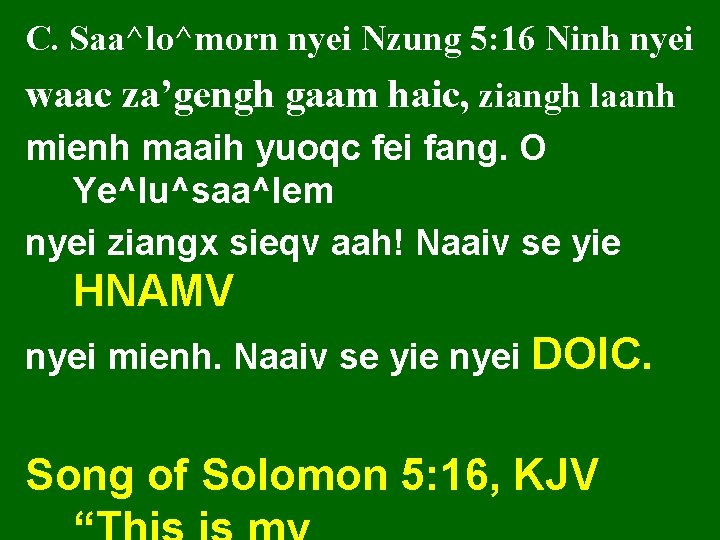 C. Saa^lo^morn nyei Nzung 5: 16 Ninh nyei waac za’gengh gaam haic, ziangh laanh