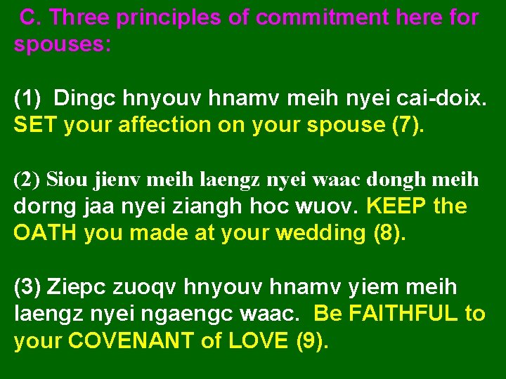 C. Three principles of commitment here for spouses: (1) Dingc hnyouv hnamv meih nyei
