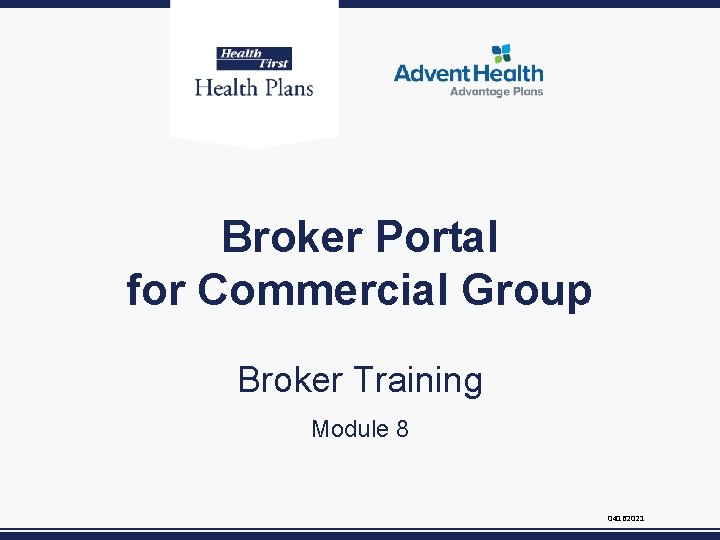 Broker Portal for Commercial Group Broker Training Module 8 04162021 