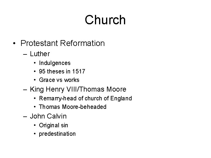 Church • Protestant Reformation – Luther • Indulgences • 95 theses in 1517 •