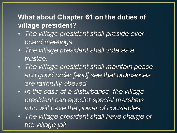 What about Chapter 61 on the duties of village president? • The village president