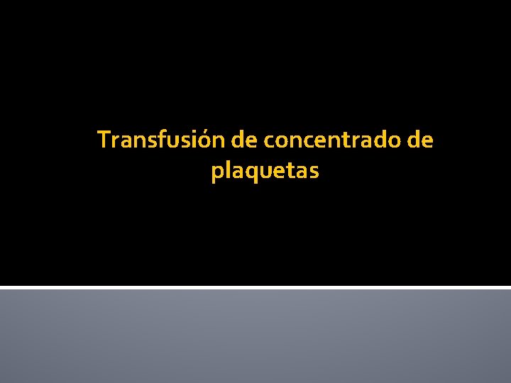 Transfusión de concentrado de plaquetas 