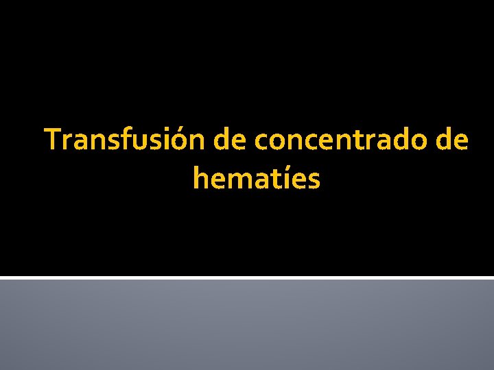Transfusión de concentrado de hematíes 
