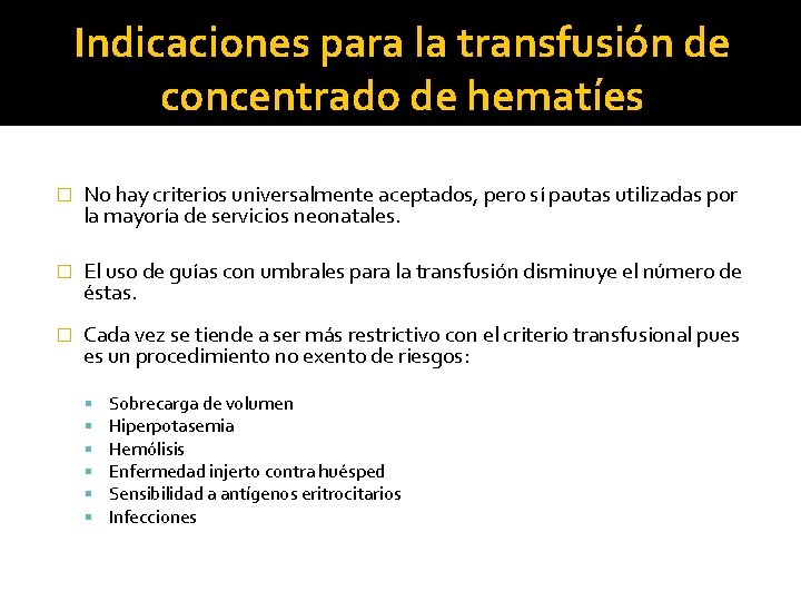 Indicaciones para la transfusión de concentrado de hematíes � No hay criterios universalmente aceptados,