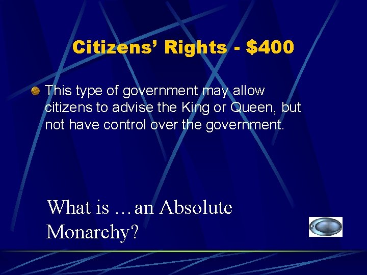 Citizens’ Rights - $400 This type of government may allow citizens to advise the