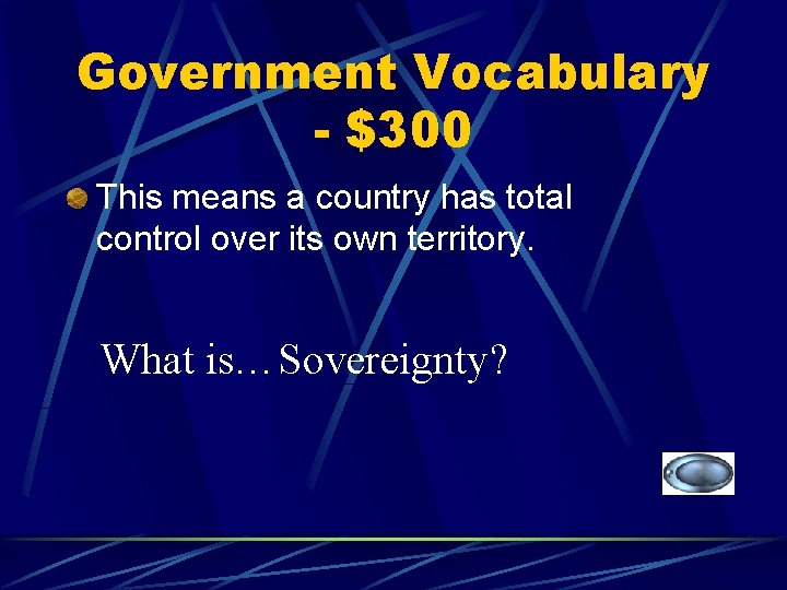 Government Vocabulary - $300 This means a country has total control over its own