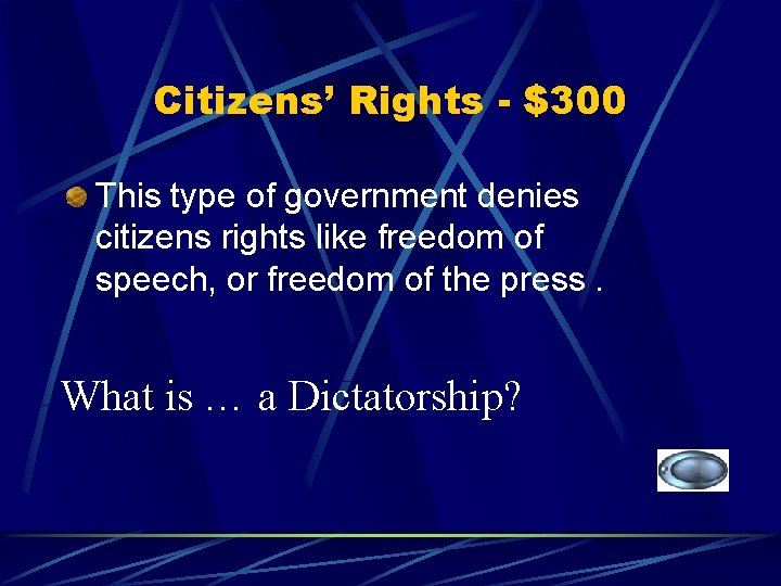 Citizens’ Rights - $300 This type of government denies citizens rights like freedom of