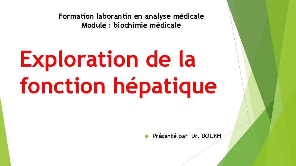 Formation laborantin en analyse médicale Module : biochimie médicale Exploration de la fonction hépatique