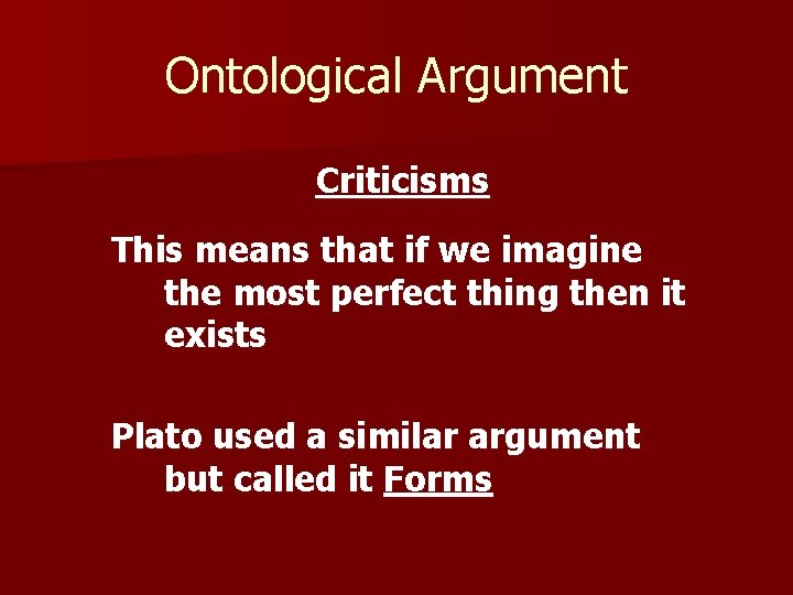Ontological Argument Criticisms This means that if we imagine the most perfect thing then