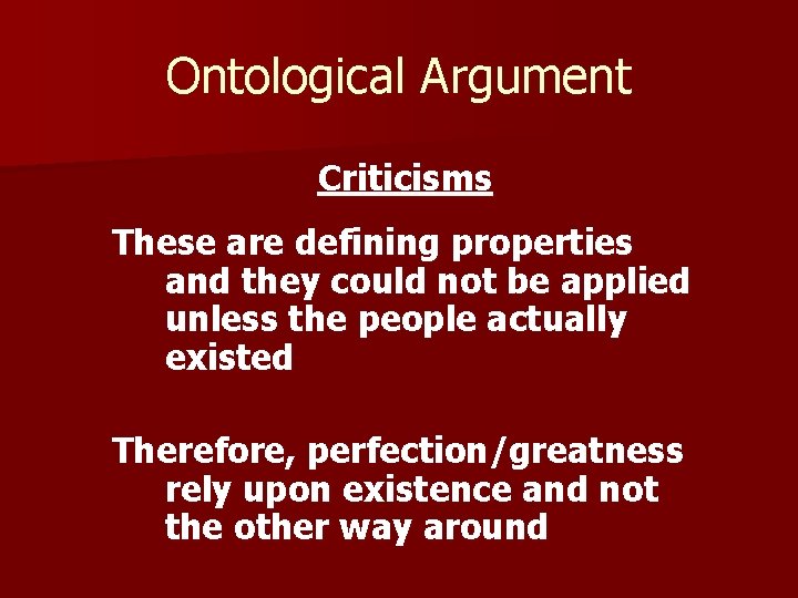 Ontological Argument Criticisms These are defining properties and they could not be applied unless