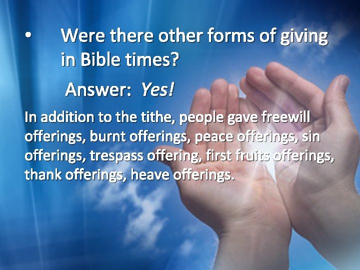  • Were there other forms of giving in Bible times? Answer: Yes! In