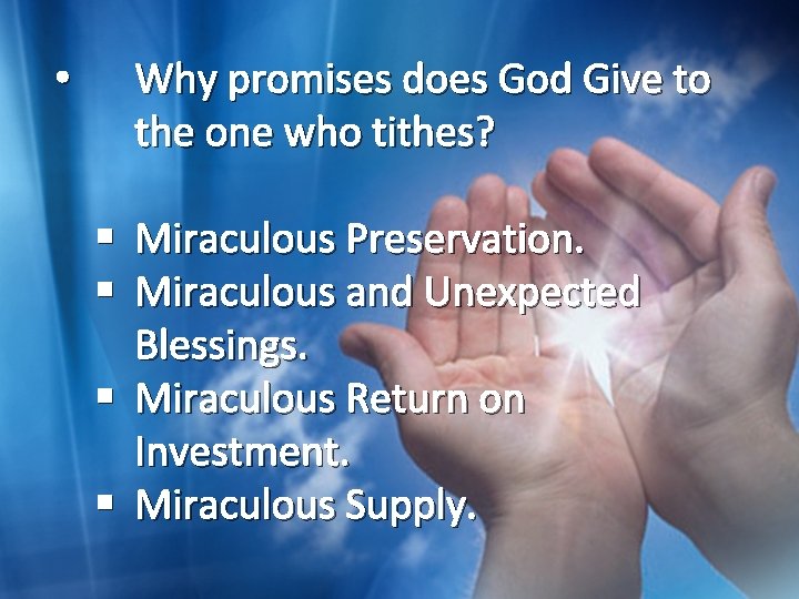 Why promises does God Give to the one who tithes? • § § Miraculous