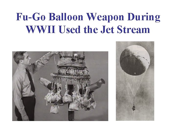 Fu-Go Balloon Weapon During WWII Used the Jet Stream 