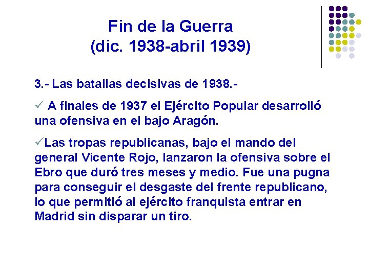 Fin de la Guerra (dic. 1938 -abril 1939) 3. - Las batallas decisivas de