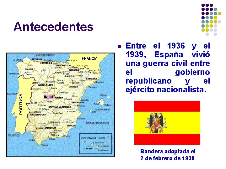 Antecedentes l Entre el 1936 y el 1939, España vivió una guerra civil entre