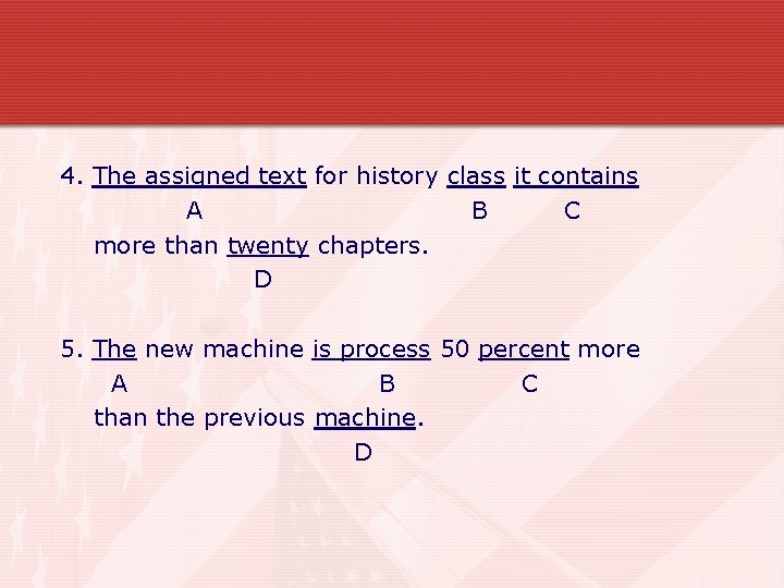 4. The assigned text for history class it contains A B C more than