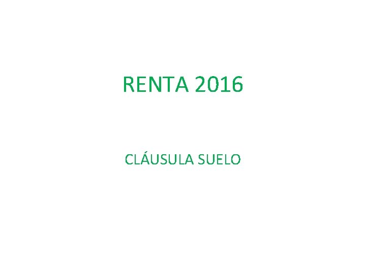 RENTA 2016 CLÁUSULA SUELO 