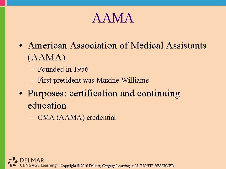 AAMA • American Association of Medical Assistants (AAMA) – Founded in 1956 – First