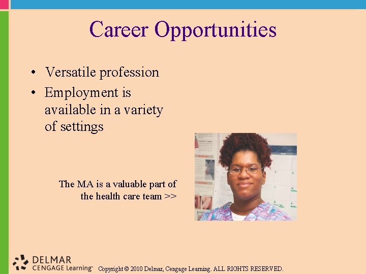 Career Opportunities • Versatile profession • Employment is available in a variety of settings
