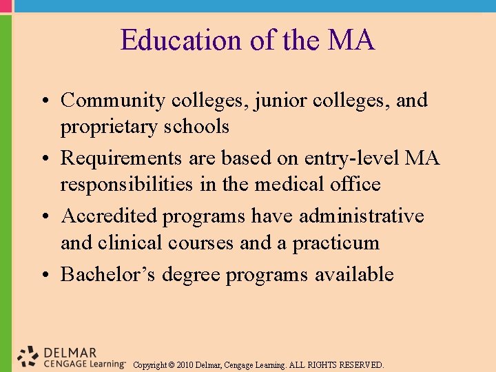 Education of the MA • Community colleges, junior colleges, and proprietary schools • Requirements