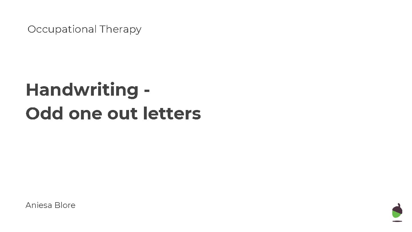 Occupational Therapy Handwriting Odd one out letters Aniesa Blore 