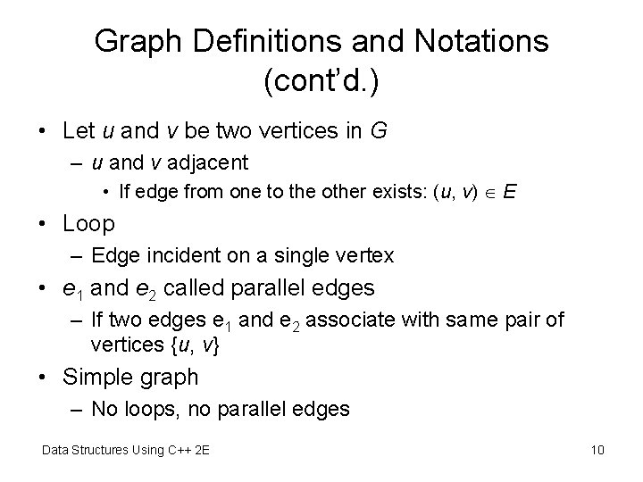 Graph Definitions and Notations (cont’d. ) • Let u and v be two vertices Graph Definitions and Notations (cont’d. ) • Let u and v be two vertices
