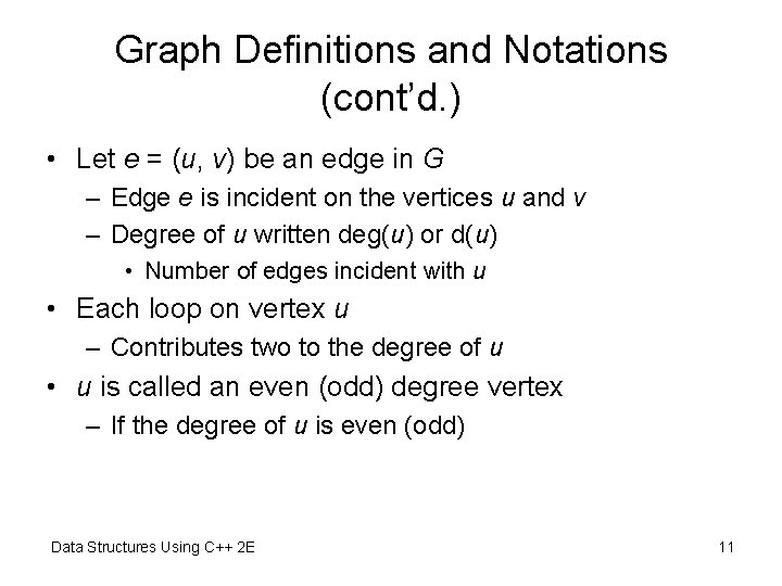 Graph Definitions and Notations (cont’d. ) • Let e = (u, v) be an Graph Definitions and Notations (cont’d. ) • Let e = (u, v) be an