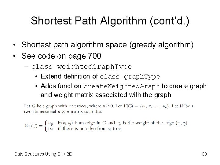 Shortest Path Algorithm (cont’d. ) • Shortest path algorithm space (greedy algorithm) • See Shortest Path Algorithm (cont’d. ) • Shortest path algorithm space (greedy algorithm) • See