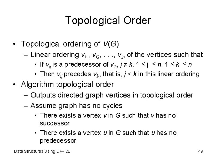 Topological Order • Topological ordering of V(G) – Linear ordering vi 1, vi 2, Topological Order • Topological ordering of V(G) – Linear ordering vi 1, vi 2,